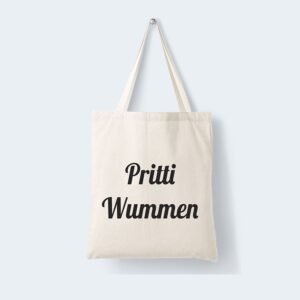 Baumwolltasche Spruch Pritti Wummen natur